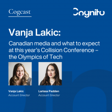 Vanja Lakic: Canadian media and what to expect at this year’s Collision Conference – the Olympics of Tech 